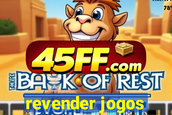 revender jogos